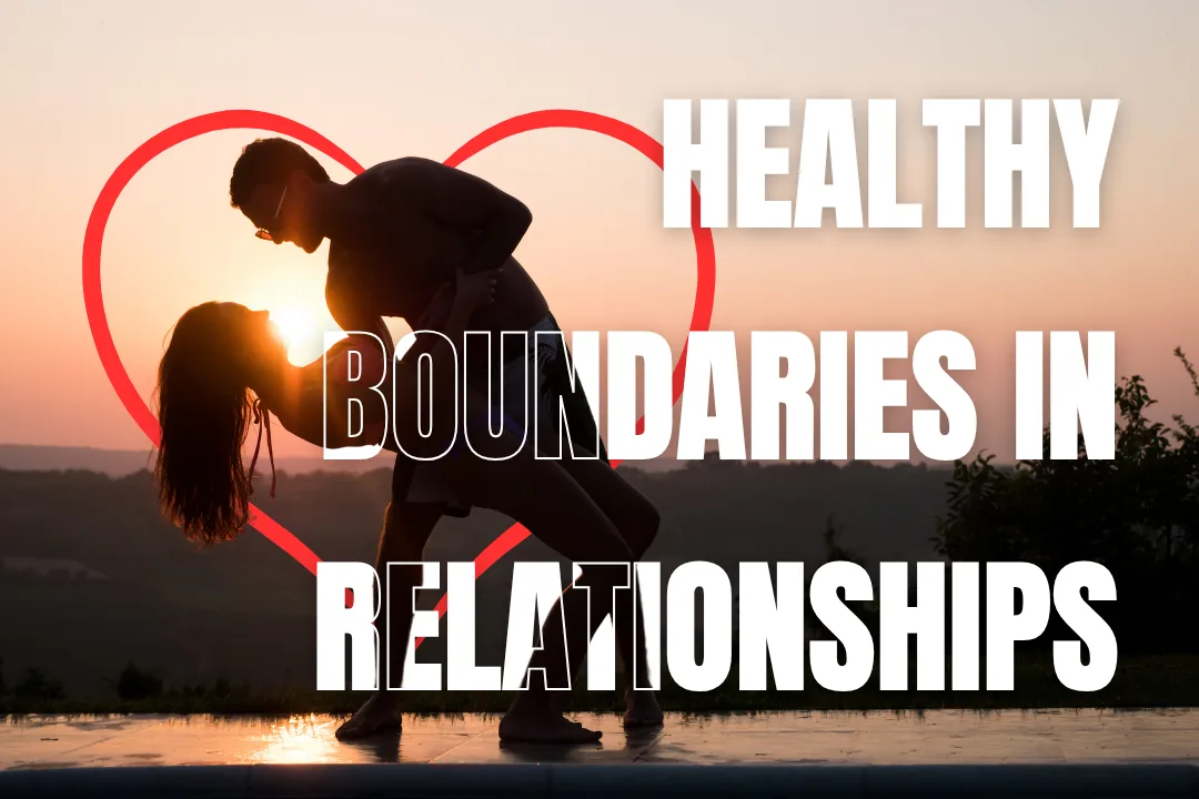Healthy Boundaries in Relationships