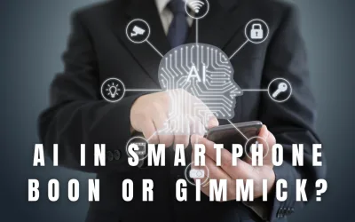 AI in Smartphone, Boon or Gimmick?