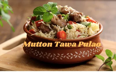 Mutton Tawa Pulao: A Delicious Blend of Cultures