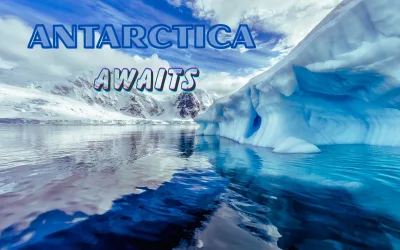 Antarctica Awaits: Unveiling Earth’s Final Frontier