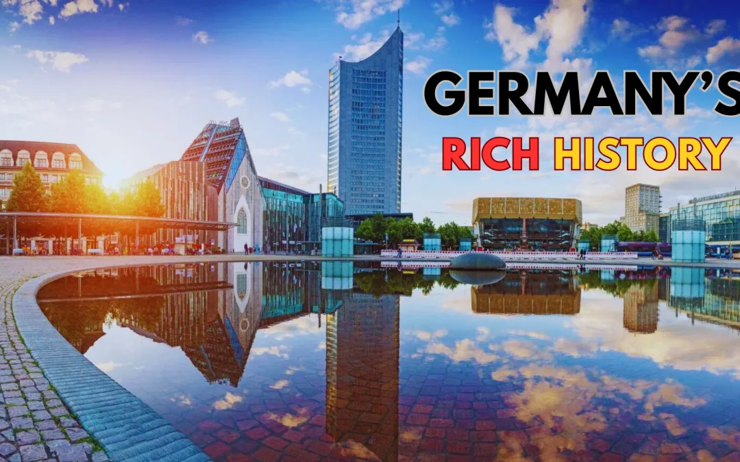 Unfolding Germany’s Rich Historical Tapestry