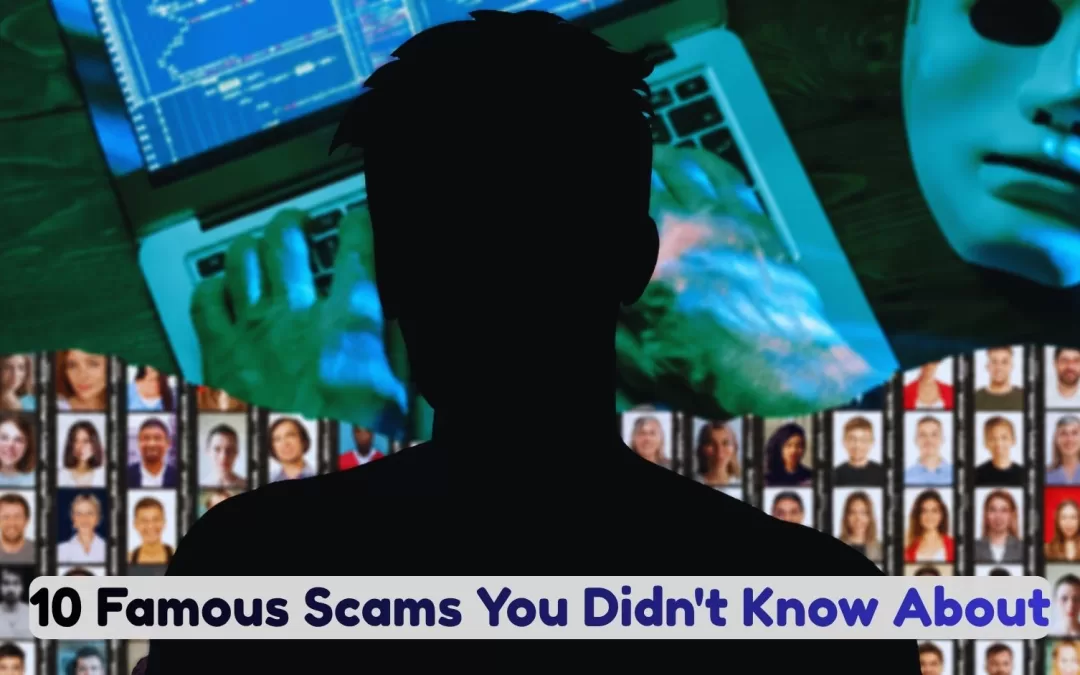 10 Famous Scams You Didn’t Know About