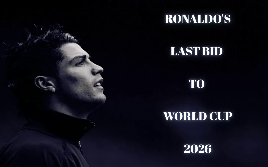 Ronaldo’s Last Shot at Glory: World Cup 2026 Awaits