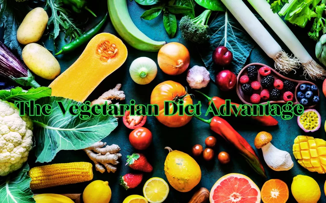 Embrace Wellness: The Vegetarian Diet Advantage