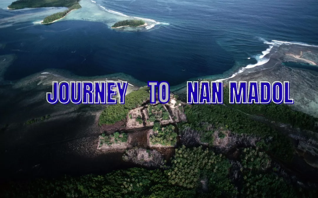 Journey to Nan Madol: The Pacific’s Hidden Gem