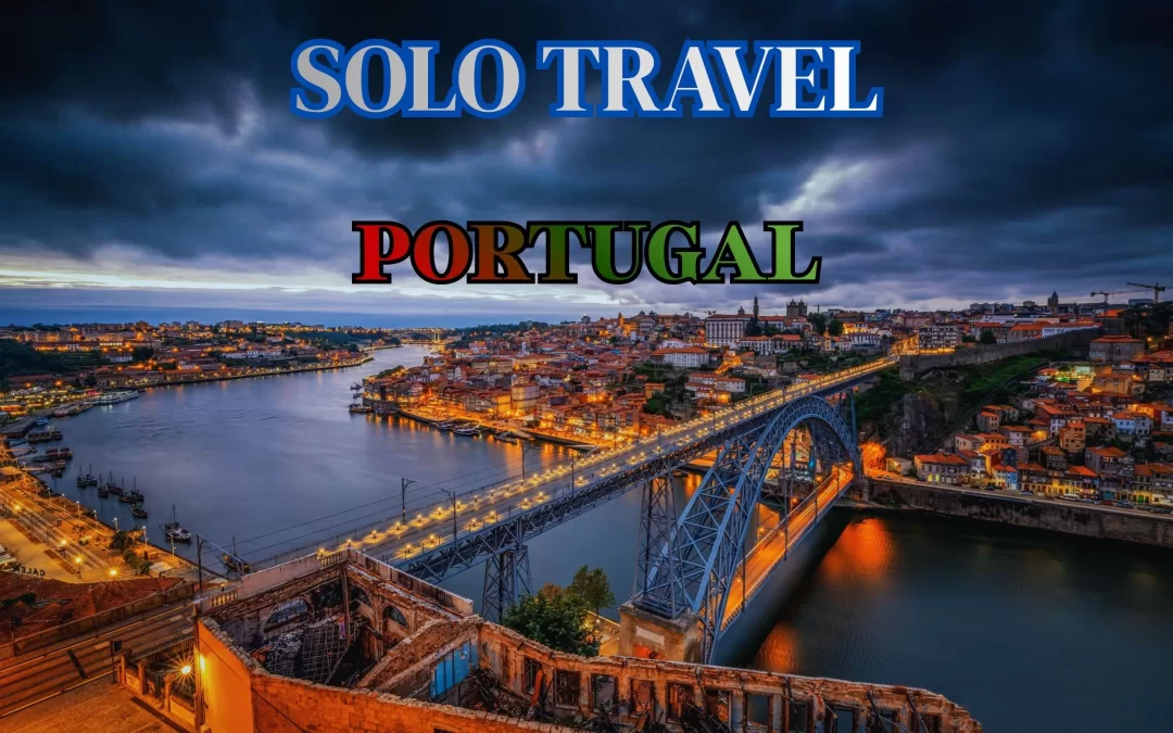 Portugal – The Perfect Destination for First-Time Solo Travelers